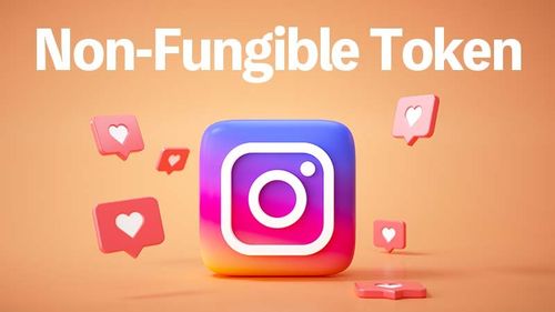 Instagram进军NFT市场的雄心